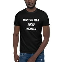 Доверете Ми Се Аз Съм Аудио Инженер Памучна Тениска С Къс Ръкав От Неопределени Подаръци